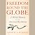 Freedom Round the Globe: A World History of the American Revolution