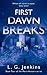 First Dawn Breaks: the epic...