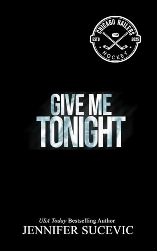 Give Me Tonight (Chicago Railers Hockey, #6)