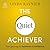The Quiet Achiever: Your Journey to Authentic Confidence