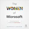 The Women of Microsoft: Empowering Stories from the Minds that Coded the World