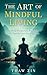 The Art of Mindful Living by Thaw Zin