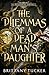 The Dilemmas of a Dead Man's Daughter (Revenant, #2)