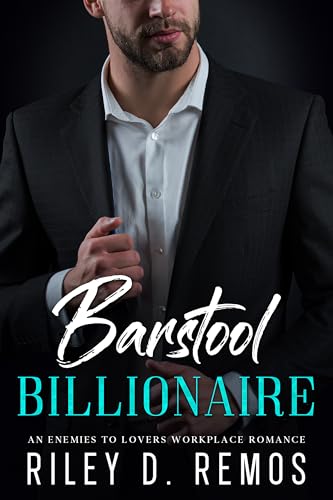 Barstool Billionaire: An Enemies to Lovers, Workplace Romance (Kindle Edition)