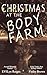 Christmas At The Body Farm:...