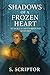 Shadows of a Frozen Heart: ...