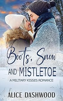 Boots, Snow and Mistletoe: A Military Kisses Romance