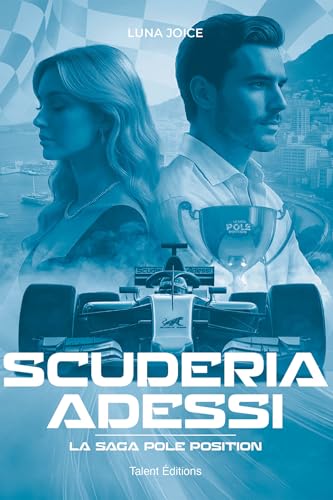Scuderia Adessi - La Saga Pole position - Préquel, Une romance dans le monde de la F1 (Paperback)