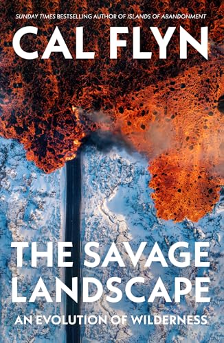 The Savage Landscape: An Evolution of Wilderness (Kindle Edition)