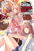 I Got a Cheat Skill in Another World and Became Unrivaled in the Real World, Too, Vol. 7