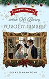 When Mr Darcy Forgot Himself: A Light-Hearted Pride & Prejudice Variation Novella (Christmas Variations: Pride & Prejudice Reimagined Book 2) When Mr Darcy Forgot Himself: A Light-Hearted Pride & Prejudice Variation Novella (Christmas Variations: Pride & Prejudice Reimagined Book 2)