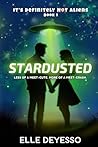 Stardusted: a scifi romcom (It's Definitely Not Aliens)