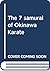 The 7 Samurai of Okinawa Karate