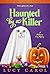 Haunted by a Killer: A Hall...