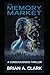 The Memory Market by BRIAN A.CLARK