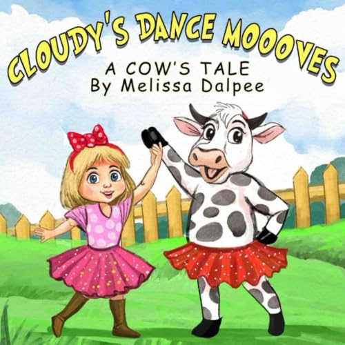 Cloudy's Dance Moooves: A Cow's Tale (Paperback)