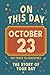 Happy Birthday! October 23: On This Day in Headlines – Nostalgic October 23 History Book with Authentic News and Memories – Perfect Birthday or Anniversary Gift