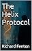 The Helix Protocol (The HELIX Sequence Book 1)