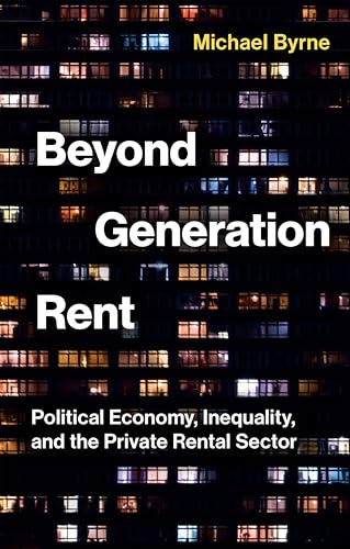 Beyond Generation Rent: Political Economy, Inequality, and the Private Rental Sector (Paperback)