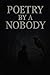 Poetry By A Nobody