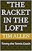 “The Racket in the Loft”: T...