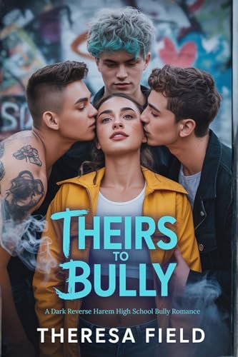 Theirs to Bully : A dark Reverse Harem High School Bully Romance ( Brutal Princes Book 1)