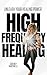 High Frequency Healing: Unleash Your Healing Power