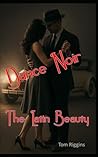 Dance Noir: The Latin Beauty (Nick Gazelle Investigations)