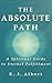 The Absolute Path: A Spiritual Guide to Eternal Fulfillment