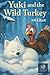 YUKI AND THE WILD TURKEY: T...