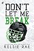 Don't let me break (Don't L...