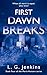First Dawn Breaks: the epic...