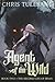 Agent of the Wild by Chris Tullbane
