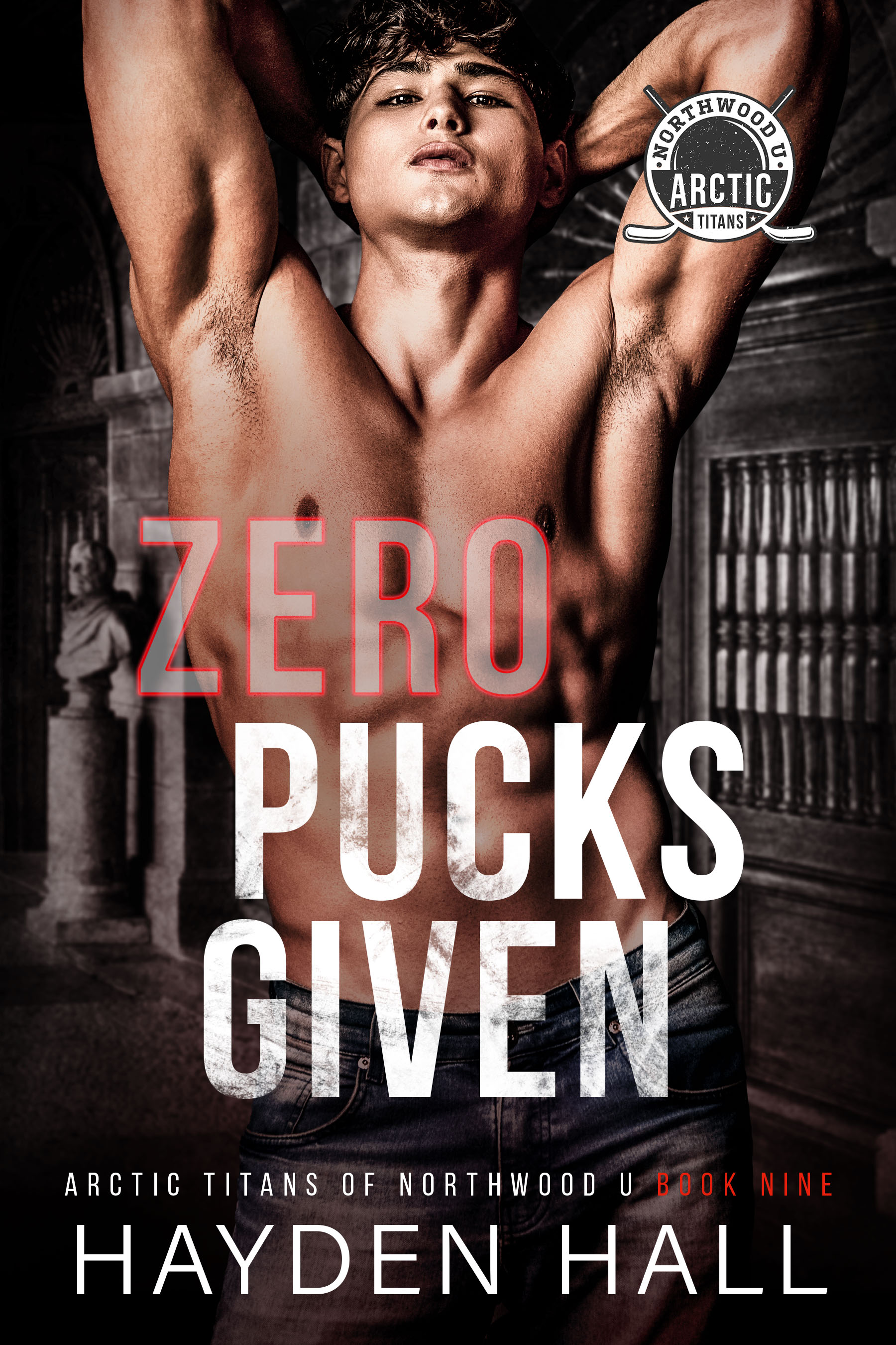 Zero Pucks Given (Arctic Titans of Northwood U #9)