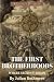 THE FIRST BROTHERHOODS: Whe...