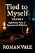 Tied to Myself – Volume 4: ...