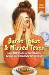 Burnt Toast & Missed Texts by Nora Rushwick