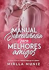 Manual de Sobrevivência Para Melhores Amigos (Portuguese Edition)