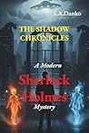 The Shadow Chronicles: A Modern Sherlock Holmes Mystery (The Baker Street Casebook)