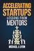 Accelerating Startups: Lessons From Mentors