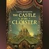 The Castle & the Cloister by Laura E. Weymouth The Castle & the Cloister by Laura E. Weymouth