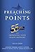 Preaching Points: 55 Tips for Improving Your Pulpit Ministry
