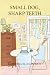 Small Dog, Sharp Teeth by Katerina Ellison-Batt