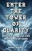 Enter the Tower of Clarity by Sunny Sharma