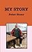 Peter Stone: My Story