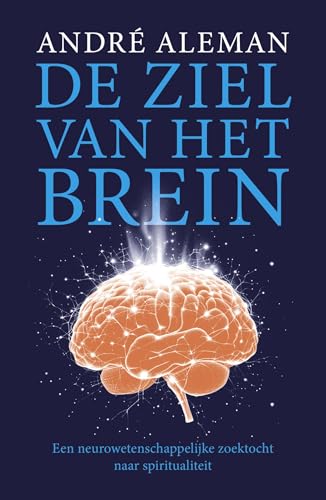 De ziel van het brein: Spiritualiteit en ons brein (Dutch Edition)