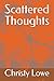 Scattered Thoughts