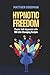 Hypnotic Freedom: Master Se...
