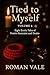 Tied to Myself: Volume 6 — ...