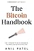 The Bitcoin Handbook: Key Concepts in Economics, Technology & Psychology